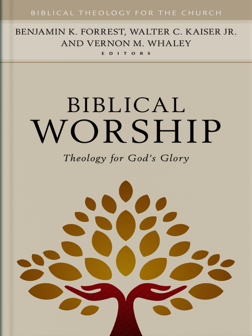 Title details for Biblical Worship by Benjamin K. Forrest - Available